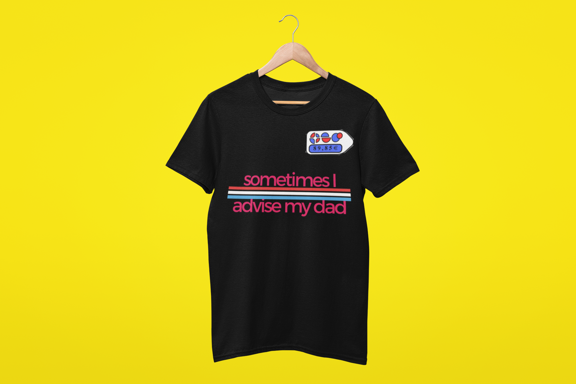 T-shirt Sommetimes I Advise my Dad